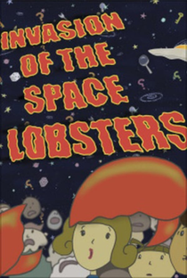Invasion of the Space Lobsters - Poster / Capa / Cartaz - Oficial 1