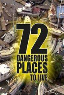 72 Dangerous Places to Live - Poster / Capa / Cartaz - Oficial 1
