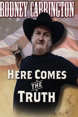 Rodney Carrington: Here comes the Truth (Rodney Carrington: Here comes the Truth)