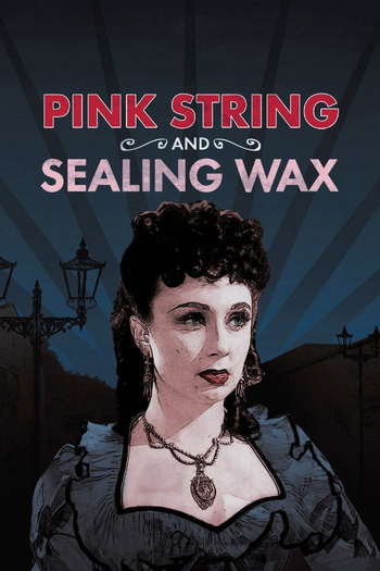  de Filme Pink String and Sealing Wax (1945)