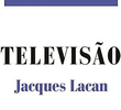 Televisão - Jacques Lacan