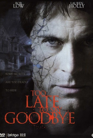 Poster 1 de Filme Muito Tarde Para Dizer Adeus (2009)