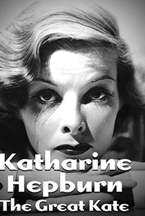 Katharine Hepburn: A Grande Kate - Poster / Capa / Cartaz - Oficial 2