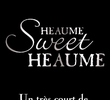 Heaume Sweet Heaume