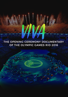 VIVA - O Documentário da Cerimônia de Abertura da Rio 2016