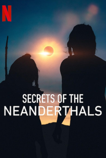 Os Segredos dos Neandertais - Poster / Capa / Cartaz - Oficial 4