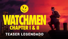 Watchmen: Capítulos I & II • Teaser Trailer Legendado