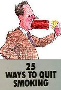 25 Ways To Quit Smoking - Poster / Capa / Cartaz - Oficial 1