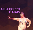 Meu Corpo é Mais
