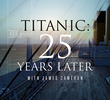Titanic: 25 Anos Depois