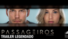 Passageiros O Filme | Trailer legendado | 5 de janeiro nos cinemas