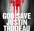 Deus Salve Justin Trudeau