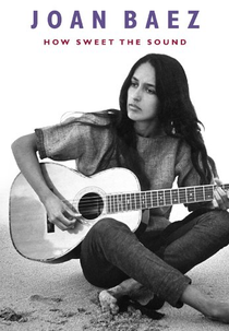 Joan Baez: How Sweet The Sound (Joan Baez: How Sweet The Sound)