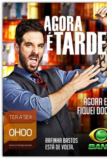 Agora é Tarde (Temporada 2015) - Poster / Capa / Cartaz - Oficial 1