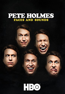 Pete Holmes: faces and sounds (Pete Holmes: faces and sounds)
