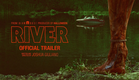 River | Official Trailer