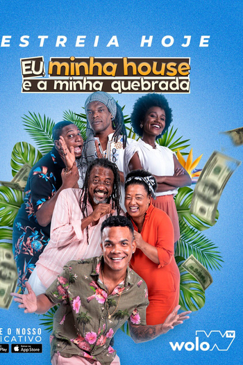 Poster de Série Eu, Minha House e a Minha Quebrada (2022)