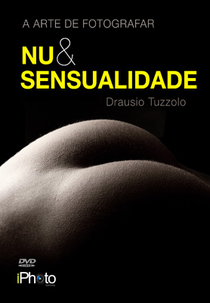 A Arte de Fotografar Nu e Sensualidade (A Arte de Fotografar Nu e Sensualidade)