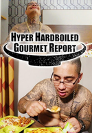 Relatório Gourmet Extremo (Hyper HardBoiled Gourmet Report)