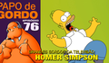 Podcast Papo de Gordo 76 - Homer Simpson