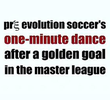 Pre Evolution Soccer`s One-Minute Dance After a Golden Goal in the Master League