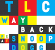TLC Feat. Snoop Dogg: Way Back