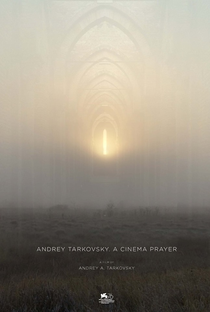 Andrei Tarkóvski: Uma Oração de Cinema - Poster / Capa / Cartaz - Oficial 1