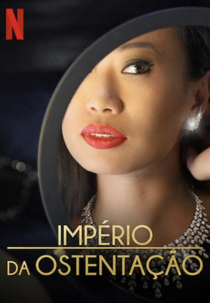 Império da Ostentação – 1ª Temporada (Bling Empire)