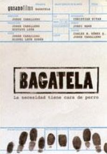 Bagatela  (Bagatela - La necesidad tiene cara de perro)