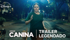 Canina | Trailer Oficial Legendado | Disney+