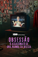 Obsessão: O Assassinato de uma Rainha da Beleza (Obsession: The Murder of a Beauty Queen)