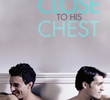 Close to His Chest