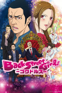 Back Street Girls: Gokudolls (1ª Temporada) - Poster / Capa / Cartaz - Oficial 1