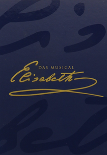 Elisabeth: Das Musical - Live aus dem Theater an der Wien (Elisabeth: Das Musical - Live aus dem Theater an der Wien)