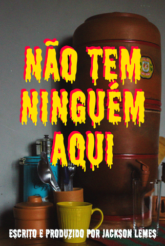 Poster 1 de Curta NÃO TEM NINGUÉM AQUI (2021)