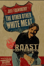 Roast of Jeff Foxworthy (Comedy Central Roast of Jeff Foxworthy)