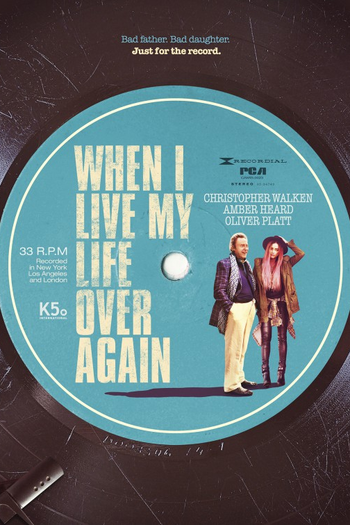Poster de Filme When I Live My Life Over Again (2015)
