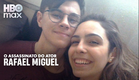 O Assassinato do Ator Rafael Miguel | Trailer Oficial | HBO Max