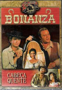 Bonanza - Cabeça Quente (Bonanza - The Spitfire)