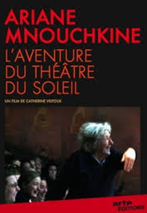 Ariane Mnouchkine - A Aventura do Théâtre du Soleil (Ariane Mnouchkine - L'aventure du Théâtre du Soleil)