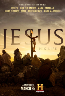 Jesus: His Life (1ª Temporada) - Poster / Capa / Cartaz - Oficial 1