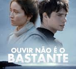 Ouvir Não é o Bastante