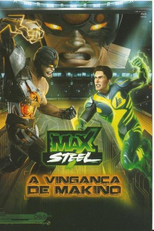 Max Steel - A Vingança de Makino (Max Steel - Revenge of Makino)