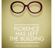 Florence Has Left the Building