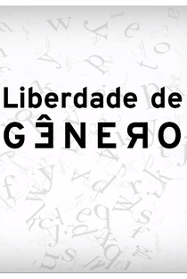 Liberdade de Gênero (1ª Temporada) - Poster / Capa / Cartaz - Oficial 1