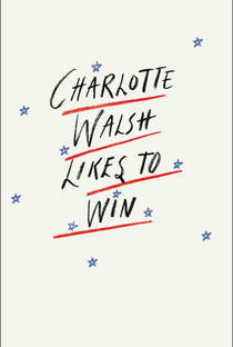 Charlotte Walsh Likes To Win (1ª Temporada) - Poster / Capa / Cartaz - Oficial 1