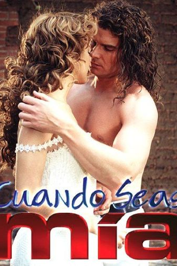Poster de TV Cuando seas Mía (2001)