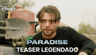 Paradise | Teaser Oficial Legendado | Disney+