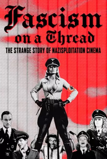 Fascism on a Thread - The Strange Story of Nazisploitation Cinema - Poster / Capa / Cartaz - Oficial 1