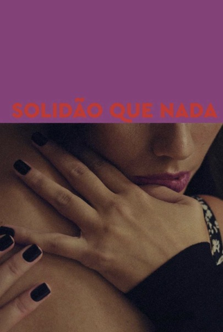 Poster 1 de Filme Solidão Que Nada (2023)